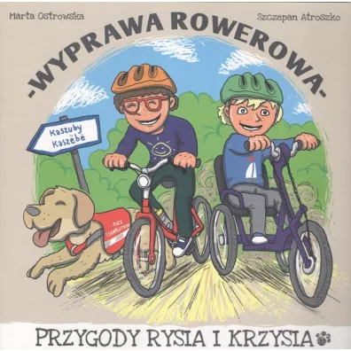 Wyprawa rowerowa. Przygody Rysia i Krzysia - Marta Ostrowska, Szczepan  Atroszko