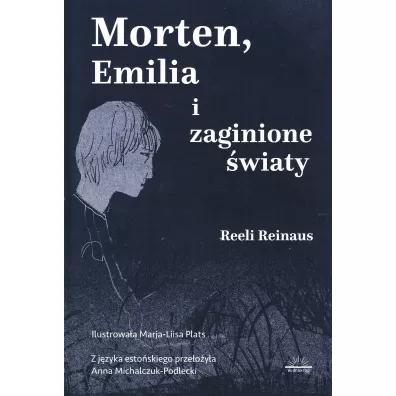 Morten, Emilia i zaginione �wiaty - Reeli Reinaus