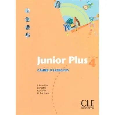 Junior Plus 4. Cahier d' exercices - Dolorès Pastor, Michèle Butzbach, Carmen Martin, Inmaculada Saracibar