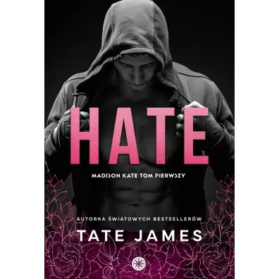Hate. Madison Kate. Tom 1 - Tate James
