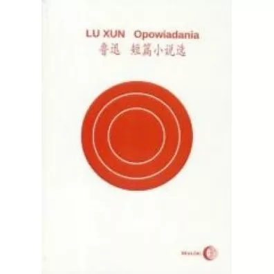 Opowiadania - Lu Xun