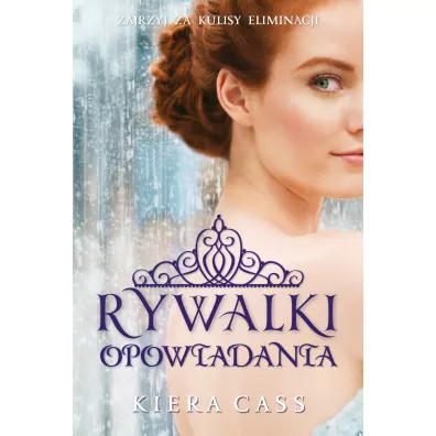 Rywalki. Opowiadania - Kiera Cass