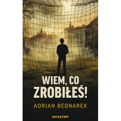 Wiem, co zrobi�e�! - Adrian Bednarek