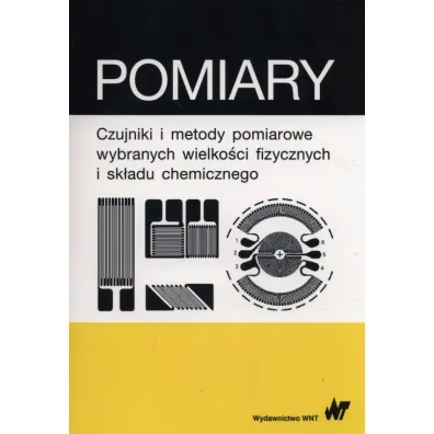 Pomiary. Czujniki i metody pomiarowe wybranych wielko�ci fizycznych i sk�adu chemicznego - Janusz Piotrowski
