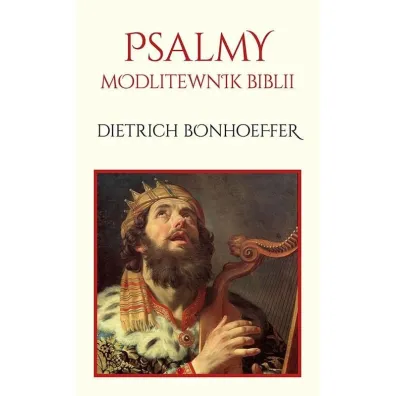 Psalmy. Modlitewnik Biblii - Dietrich Bonhoeffer