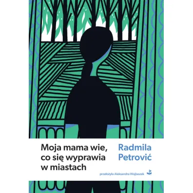 Moja mama wie, co si� wyprawia w miastach - Radmila Petrovi�