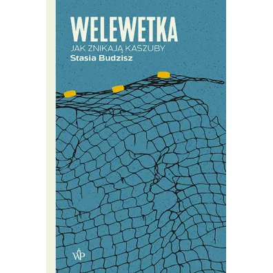 Welewetka. Jak znikaj� Kaszuby - Stasia Budzisz
