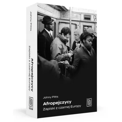Afropejczycy. Zapiski z czarnej Europy