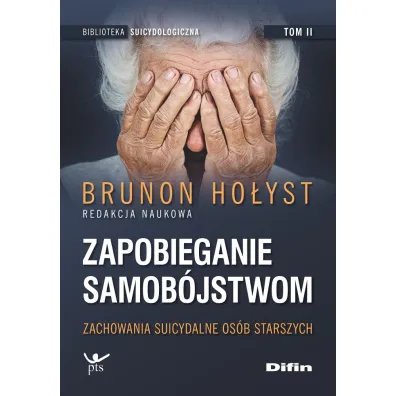Zapobieganie samob�jstwom. Tom 2. Zachowania suicydalne os�b starszych - Brunon Ho�yst