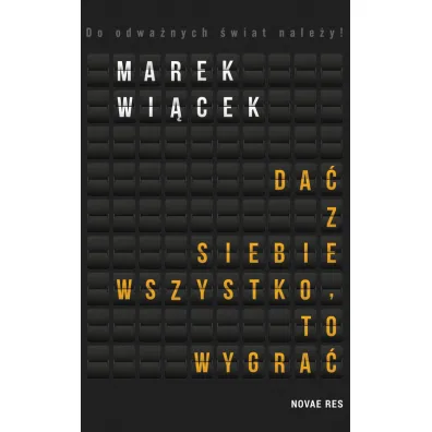 Da� z siebie wszystko, to wygra�. Tom 1 - Marek Wi�cek