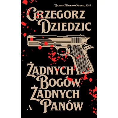 �adnych bog�w, �adnych pan�w - Grzegorz  Dziedzic