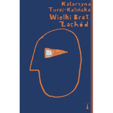 Wielki brat zach�d - Katarzyna Turaj-Kali�ska