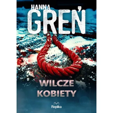 Wilcze kobiety. W tr�jk�cie beskidzkim. Tom 4 - Hanna Gre�