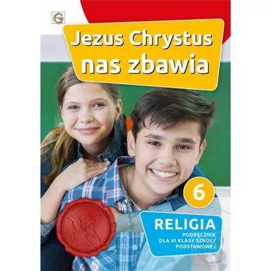 Jezus Chrystus nas zbawia. Podr�cznik do religii dla klasy 6 szko�y podstawowej