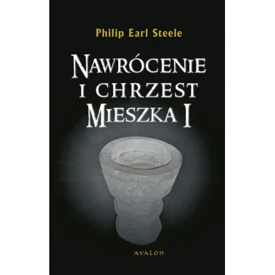Nawr�cenie i chrzest Mieszka I - Philip Earl Steele