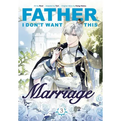 Father, I Don't Want This Marriage, Vol. 3 wer. angielska - Yuri