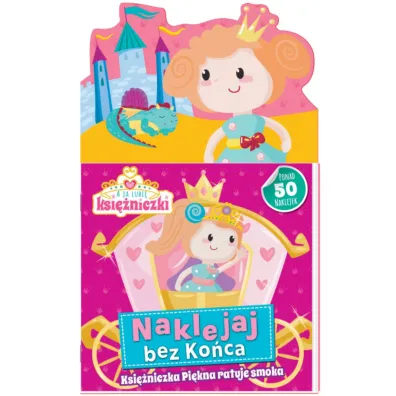 Ksi�niczka Pi�kna ratuje smoka. Ja lubi� ksi�niczki. Naklejaj bez ko�ca
