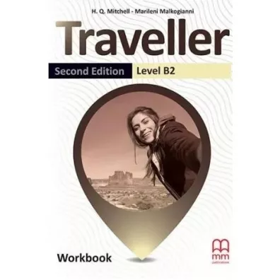 Traveller. Second Edition. Workbook. Level B2 - H. Q. Mitchell, Marileni Malkogianni