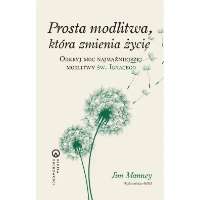 Prosta modlitwa, kt�ra zmienia �ycie - Jim Manney