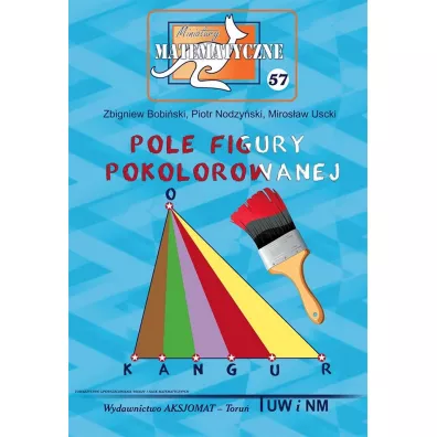 Miniatury matematyczne 57 Pole figury.. - Miros�aw Uscki, Piotr Nodzy�ski, Zbigniew Bobi�ski