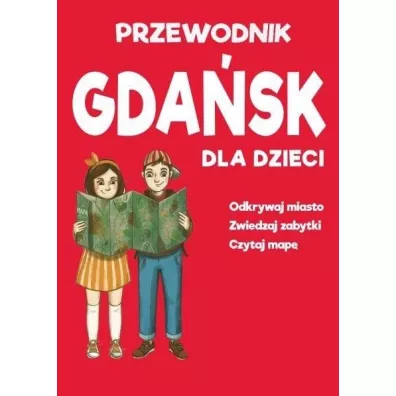 Gda�sk dla dzieci - przewodnik + mapa