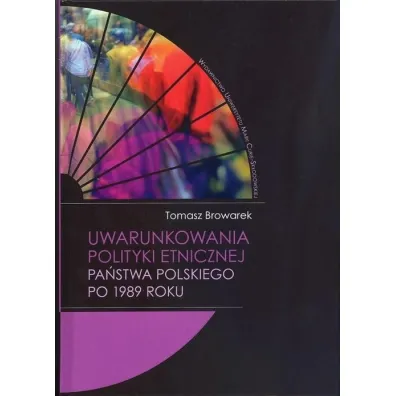 Uwarunkowania polityki etnicznej pa�stwa polskiego po 1989 roku - Tomasz Browarek