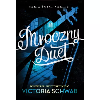 Mroczny Duet. �wiat Verity. Tom 2 - Victoria Schwab