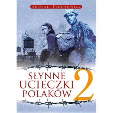 S�ynne ucieczki Polak�w 2 (wyd. 2022) - Andrzej Fedorowicz