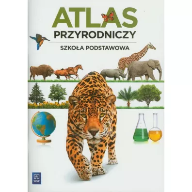 Atlas przyrodniczy. Klasa 4-6