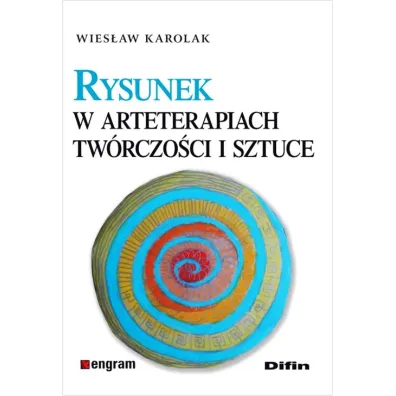Rysunek w arteterapiach tw�rczo�ci i sztuce - Wies�aw Karolak