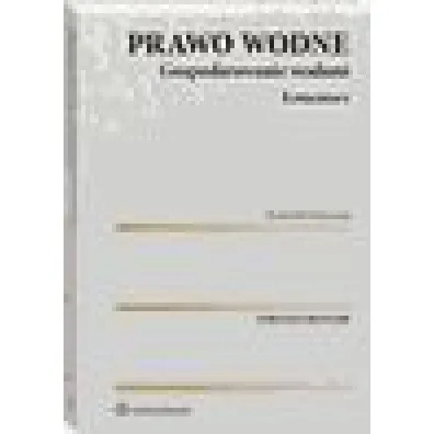 Prawo wodne. Gospodarowanie wodami. Komentarz