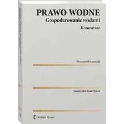 Prawo wodne. Gospodarowanie wodami. Komentarz
