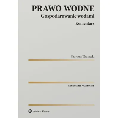Prawo wodne. Gospodarowanie wodami. Komentarz