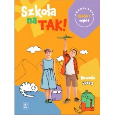 Szko�a na TAK! Podr�cznik. Edukacja wczesnoszkolna. Klasa 1. Cz�� 4