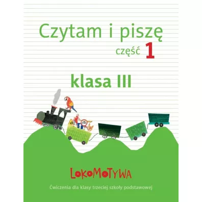Lokomotywa 3 czytam i pisz� zeszyt �wicze� cz�� 1 - Ma�gorzata Dobrowolska