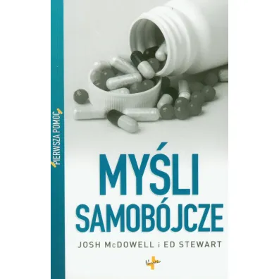 Pierwsza pomoc. My�li samob�jcze - Josh McDowell, Stewart Ed