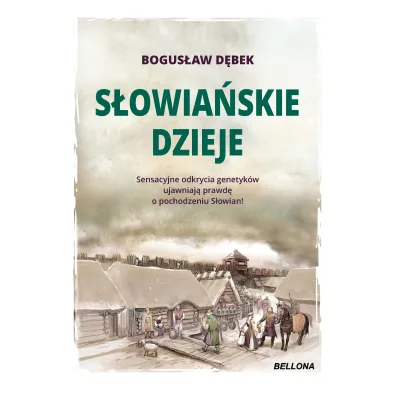 S�owia�skie dzieje - Bogus�aw Andrzej  D�bek