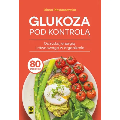 Glukoza pod kontrol� - Diana Pietraszewska