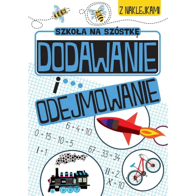Szko�a na sz�stk�. Dodawanie i odejmowanie