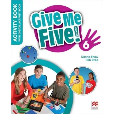 Give Me Five! 6. Activity Book with Digital Activity Book - Donna Shaw, Rob Sved