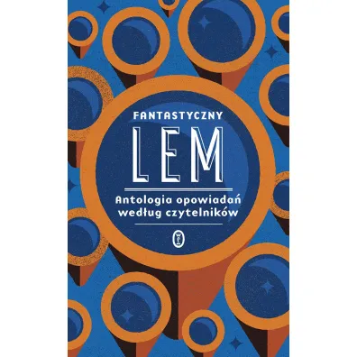 Fantastyczny Lem. Antologia opowiada� wed�ug czytelnik�w - Stanis�aw Lem