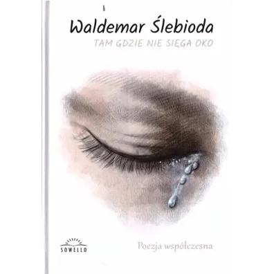 Tam, gdzie nie si�ga oko - Waldemar  �lebioda