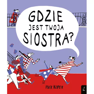 Gdzie jest twoja siostra? - Puck Koper
