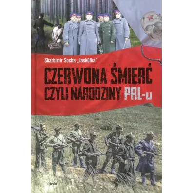 Czerwona �mier�, czyli narodziny PRL-u TW - Skarbimir Socha Jask�ka