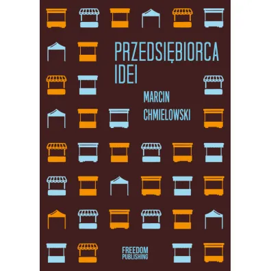 Przedsi�biorca idei - Marcin  Chmielowski