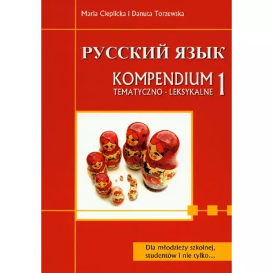 J�zyk rosyjski Kompendium tematyczne 1 ( matura / egzaminy ) - Danuta Torzewska, Maria Cieplicka