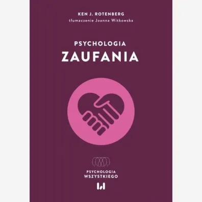 Psychologia zaufania - Ken J. Rotenberg