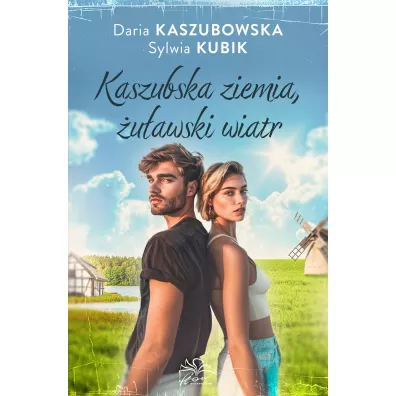 Kaszubska ziemia, �u�awski wiatr - Sylwia Kubik, Daria Kaszubowska