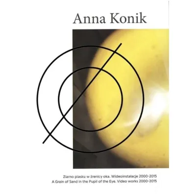 Ziarno piasku w �renicy oka. Wideoinstalacje - Anna Konik