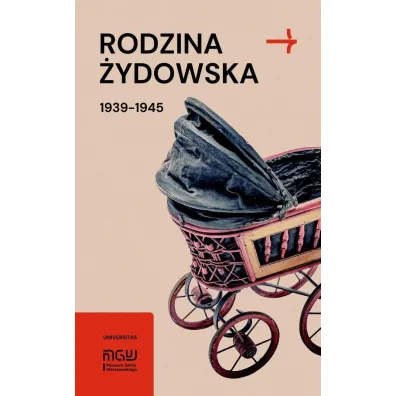 Rodzina �ydowska 1939-1945. Wybrane zagadnienia - Konrad Zieli�ski, Red Martyna  Gr�dzka-Rejak